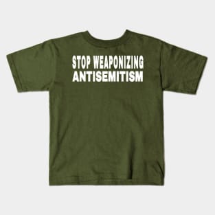 Stop Weaponizing Antisemitism - White - Back Kids T-Shirt